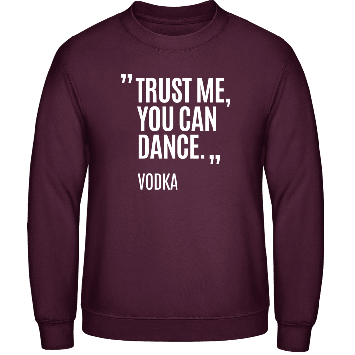 Trust Me You Can Dance Sweatshirt 0 image