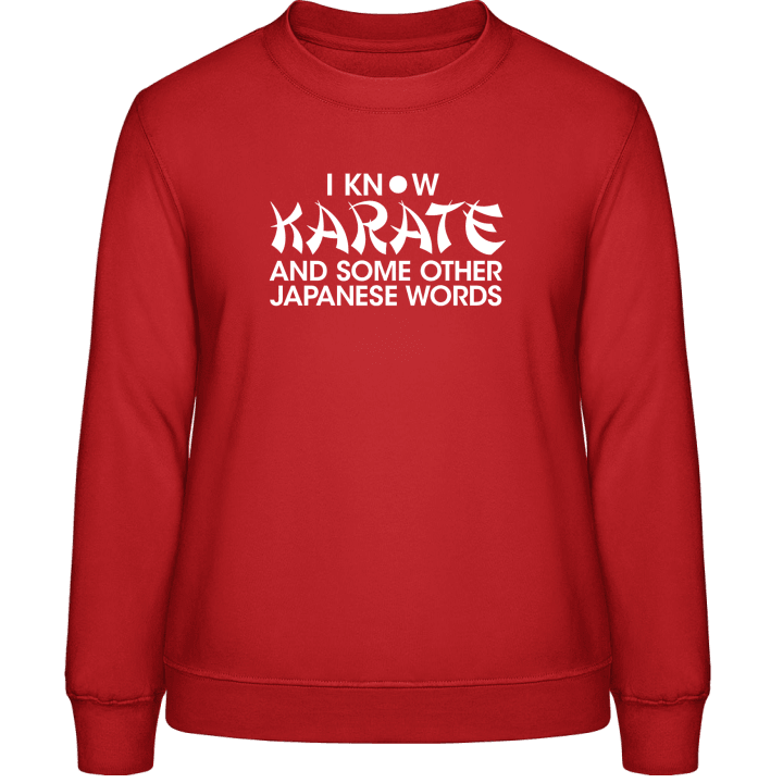 I Know Karate And Some Other Ja Frauen Sweatshirt 0 image