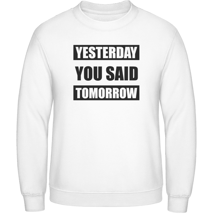 Yesterday You Say Tomorrow Sweatshirt 0 image