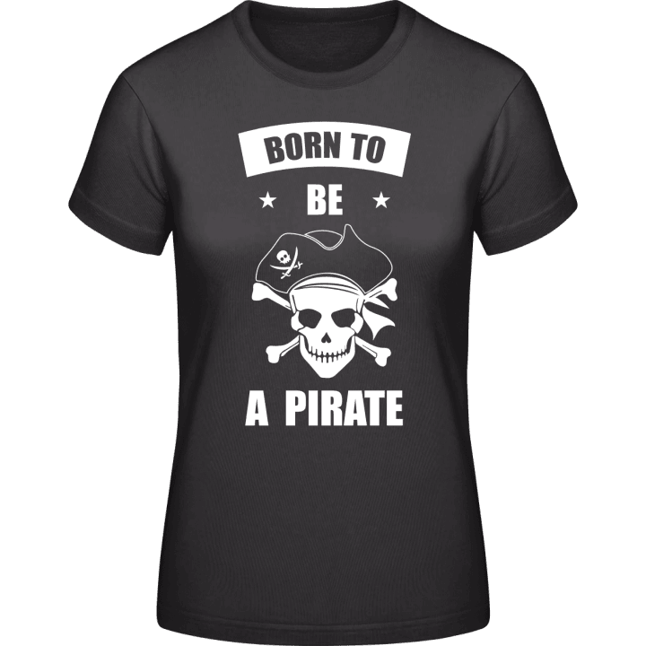 Born To Be A Pirate T-shirt til kvinder 0 image