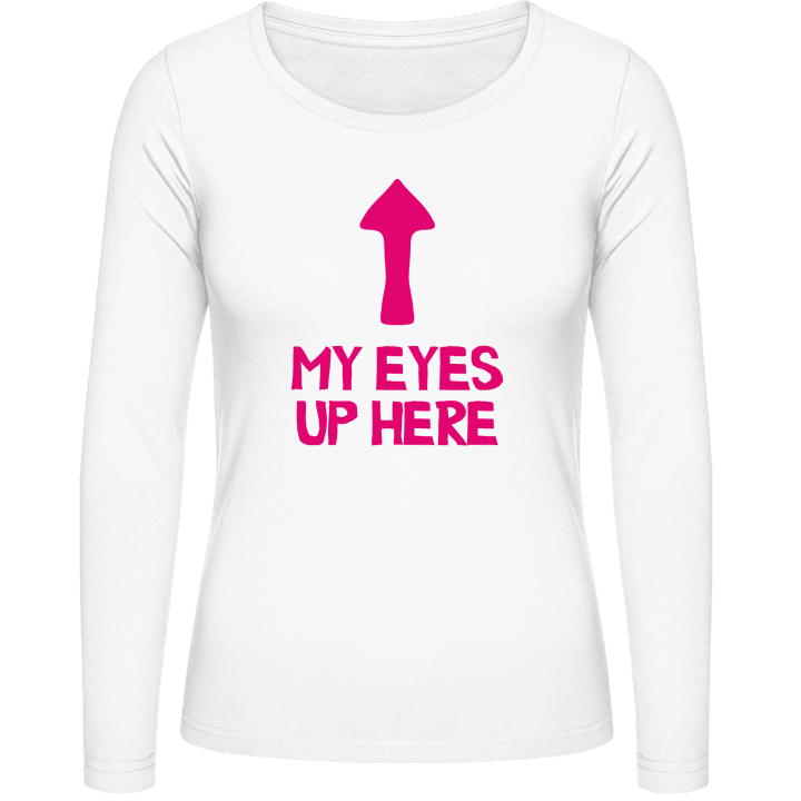 My Eyes Up Here Langermet skjorte for kvinner contain pic