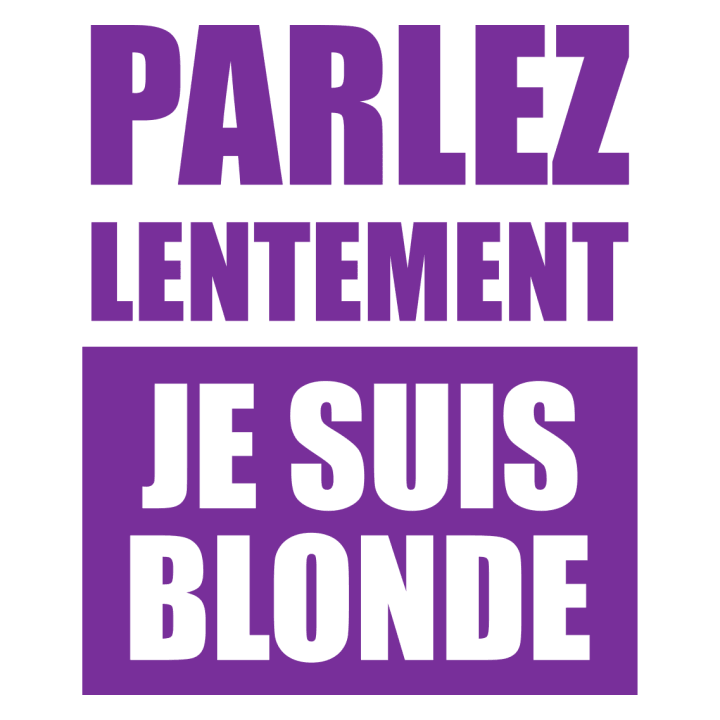Parlez Lentement Je Suis Blonde Sweat-shirt pour femme 0 image