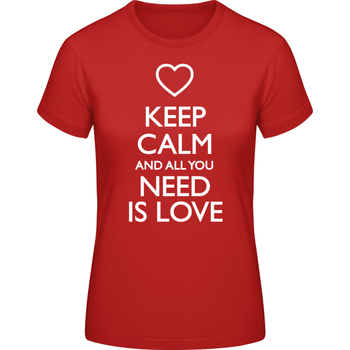 Keep Calm And All You Need Is Love T-shirt til kvinder 0 image