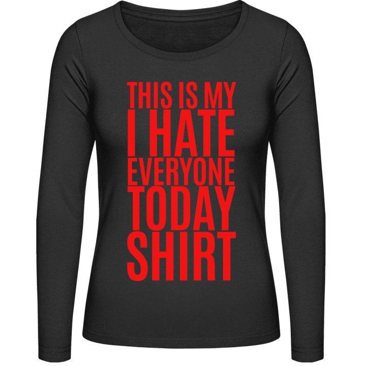 This Is My I Hate Everyone Today Shirt Kvinnor långärmad skjorta contain pic