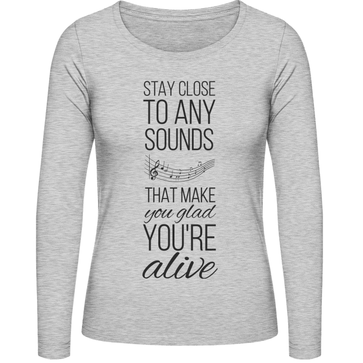Stay Close To Any Sounds Frauen Langarmshirt contain pic