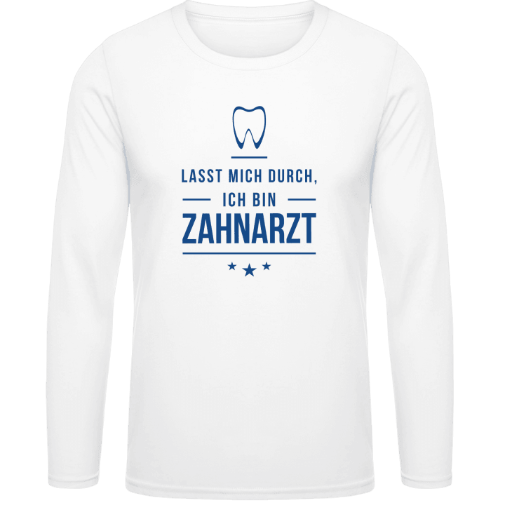 Lasst mich durch ich bin Zahnarzt T-shirt à manches longues contain pic