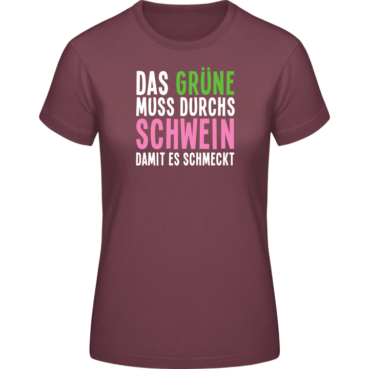 Das Grüne muss durchs Schwein T-shirt för kvinnor contain pic
