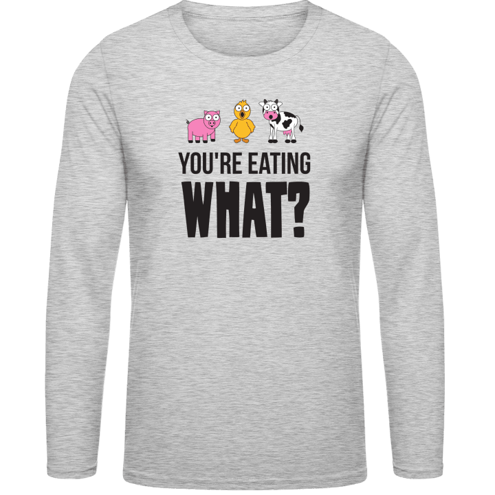 You're Eating What Shirt met lange mouwen contain pic