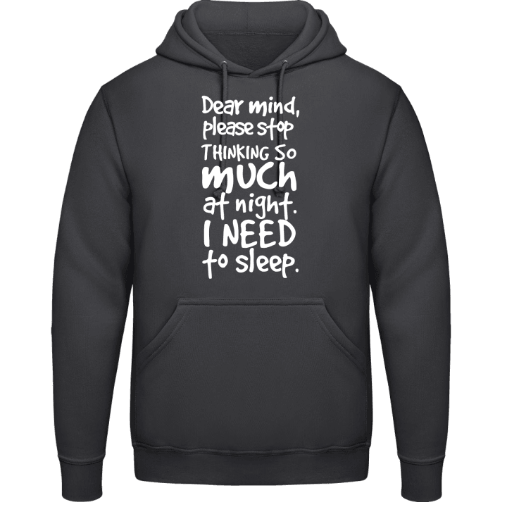 Dear Mind Please Stop Thinking So Much At Night I Need To Sleep Hoodie contain pic