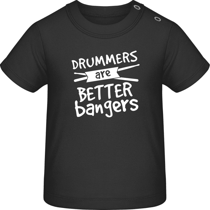 Drummers Are Better Bangers Baby T-skjorte contain pic