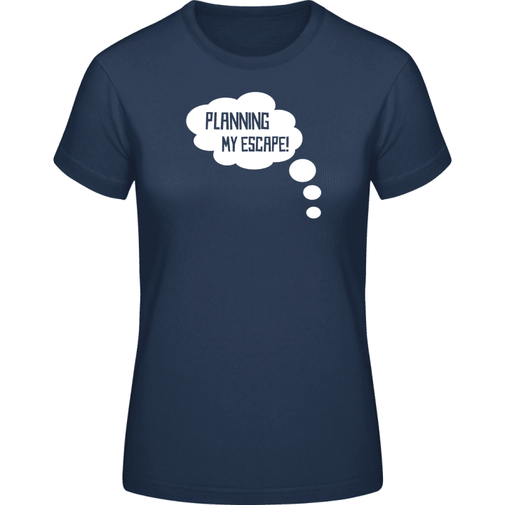 Planning My Escape Frauen T-Shirt 0 image