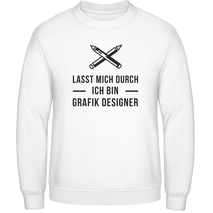 Lasst mich durch ich bin Grafik Designer Sweatshirt contain pic
