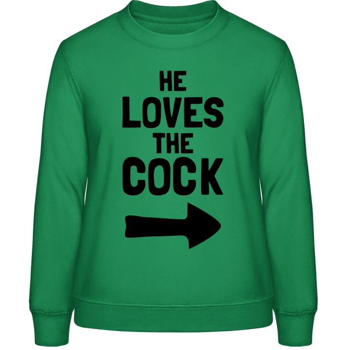 He Loves The Cock Sudadera de mujer contain pic