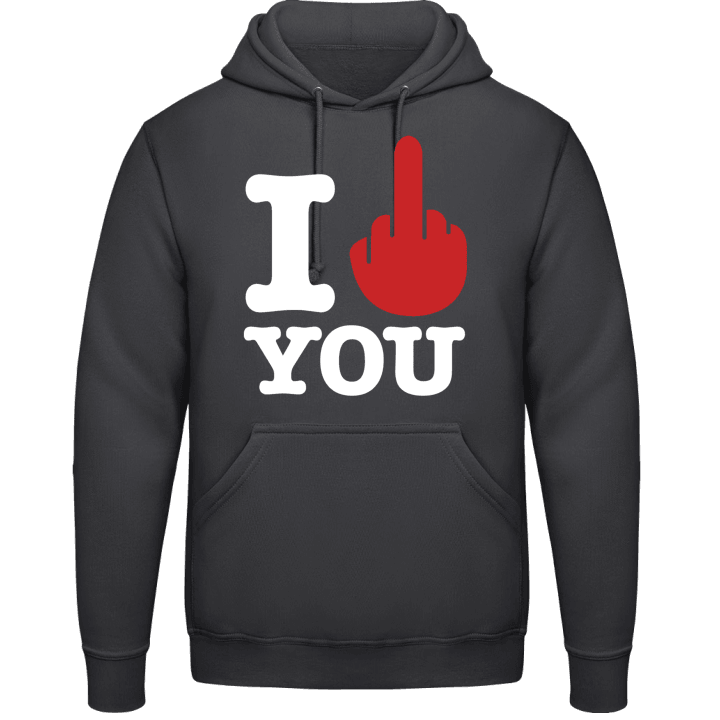I Hate You Hoodie contain pic