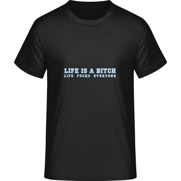Life Is A Bitch T-Shirt 0 image