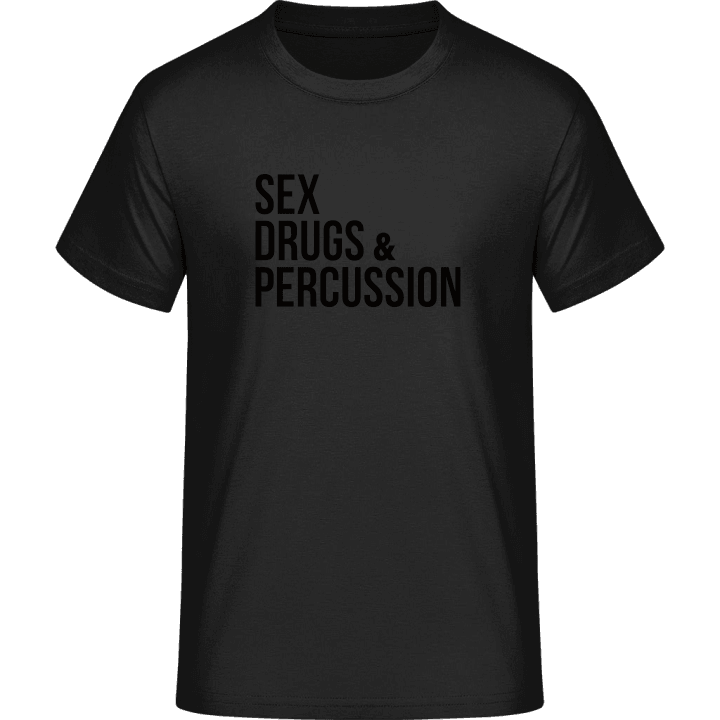 Sex Drugs And Percussion T-paita 0 image