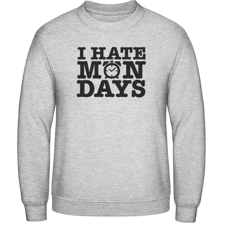 I Hate Mondays Sweatshirt contain pic