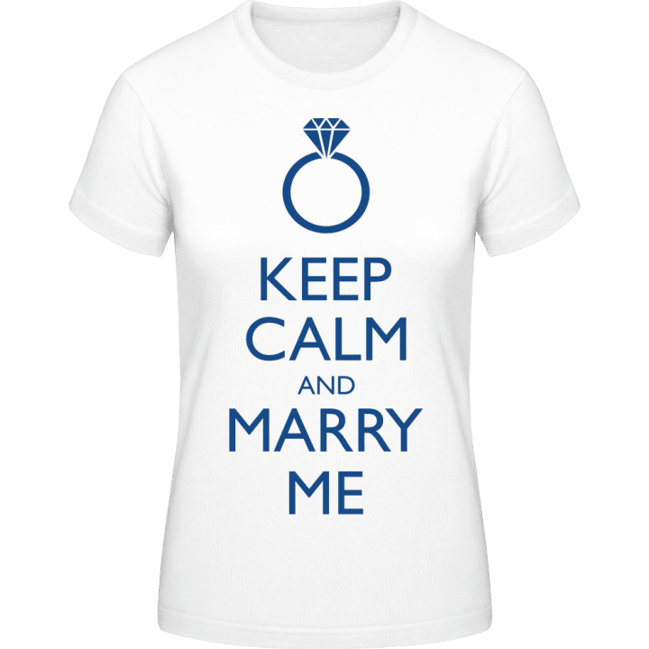 Keep Calm And Marry Me Camiseta de mujer contain pic