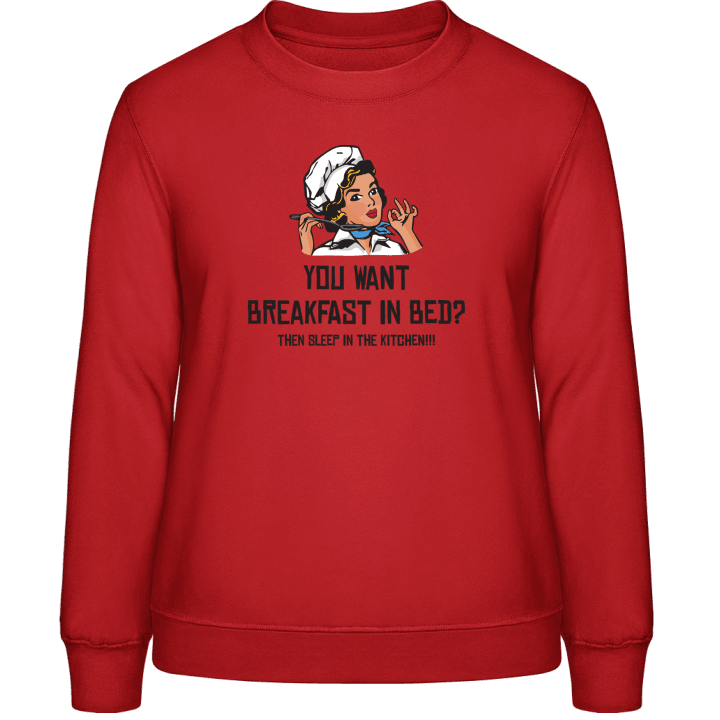 Want Breakfast In Bed Then Sleep In The Kitchen Sweat-shirt pour femme contain pic
