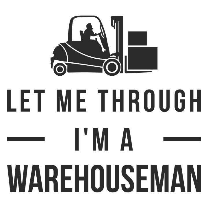 Let Me Through I'm A Warehouseman Langarmshirt 0 image