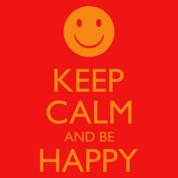 Keep Calm And Be Happy Maglietta 0 image