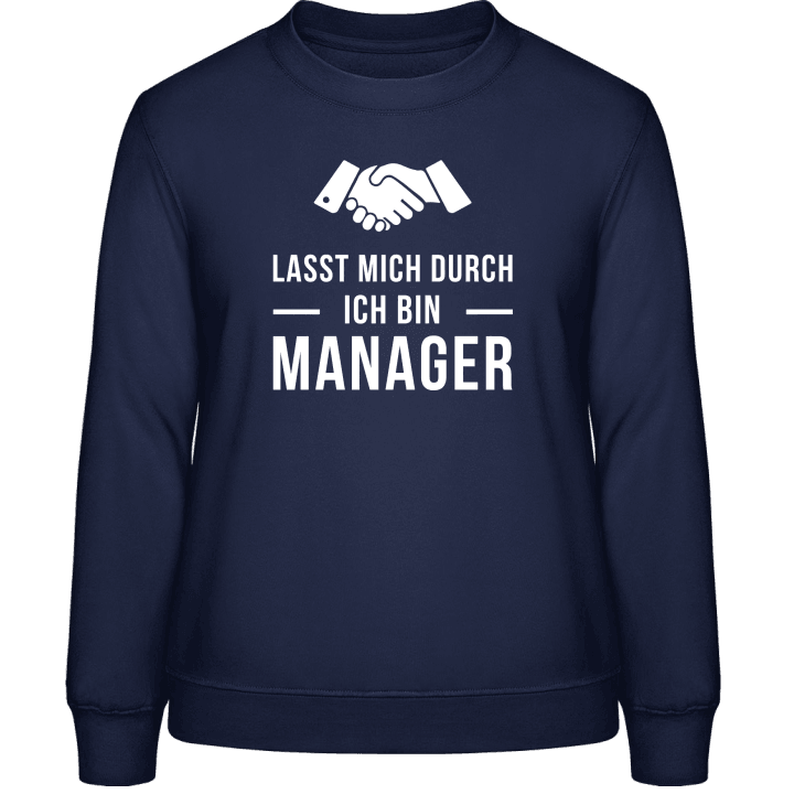 Lasst mich durch ich bin Manager Sweatshirt för kvinnor contain pic
