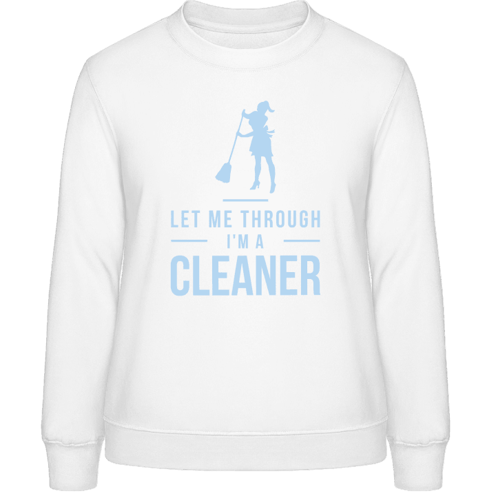 Let Me Through I´m A Cleaner Sweatshirt til kvinder 0 image