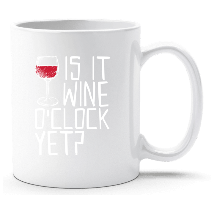 Is It Wine O´Clock Yet Tasse 0 image