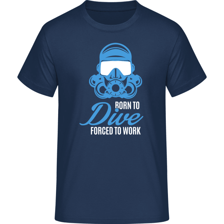 Born To Dive Forced To Work T-Shirt 0 image