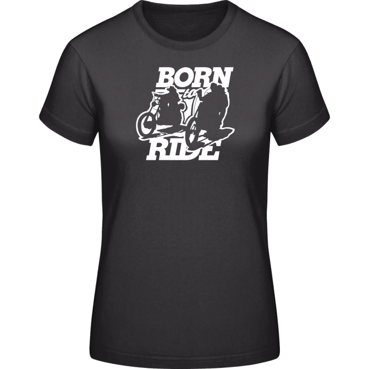 Born To Ride Naisten t-paita 0 image