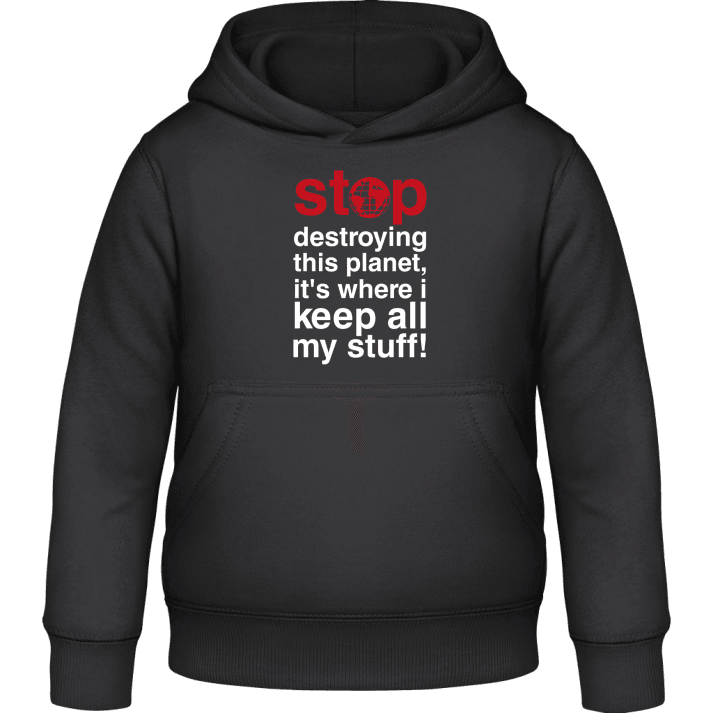 Stop Destroying This Planet Kids Hoodie contain pic