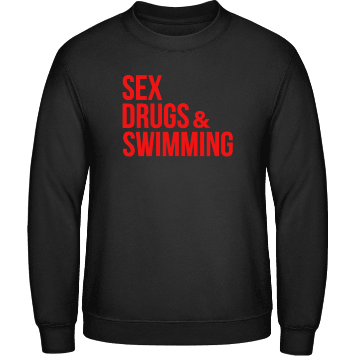 Sex Drugs Swimming Sweatshirt contain pic