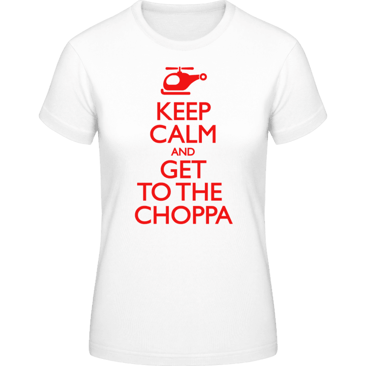 Keep Calm And Get To The Choppa T-shirt til kvinder 0 image