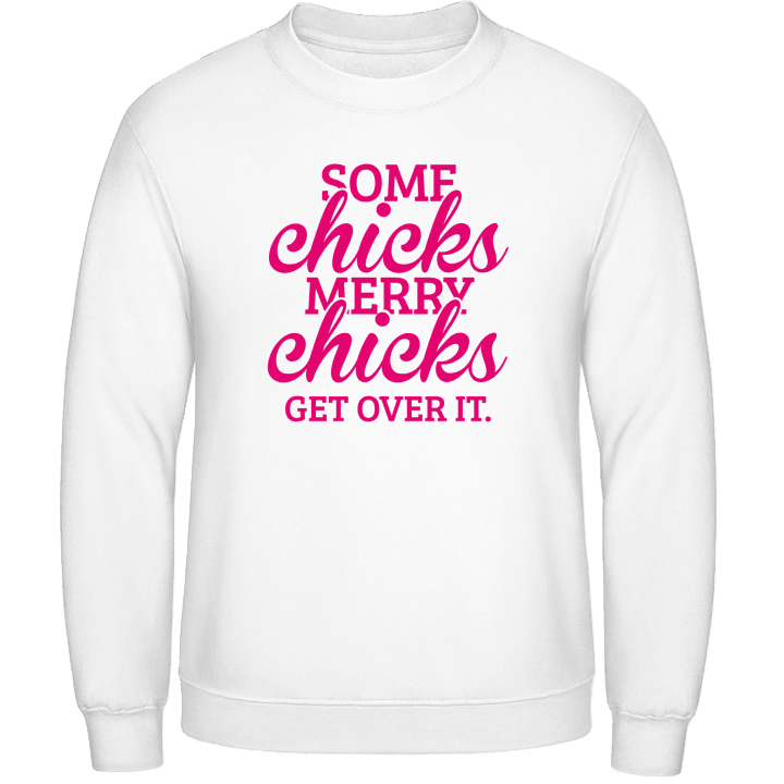 Some Chicks Marry Chicks Get Over It Sweatshirt contain pic