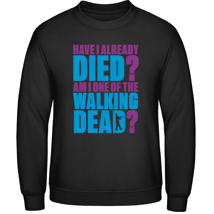 Am I One of the Walking Dead? Sweatshirt 0 image
