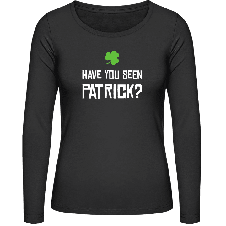 Have You Seen Patrick Women long Sleeve Shirt 0 image