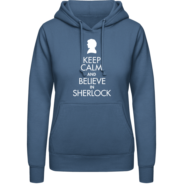 Keep Calm And Believe In Sherlock Frauen Kapuzenpulli 0 image