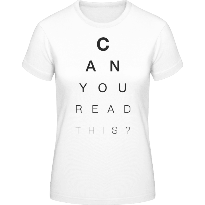 Can You Read This? Women T-Shirt contain pic