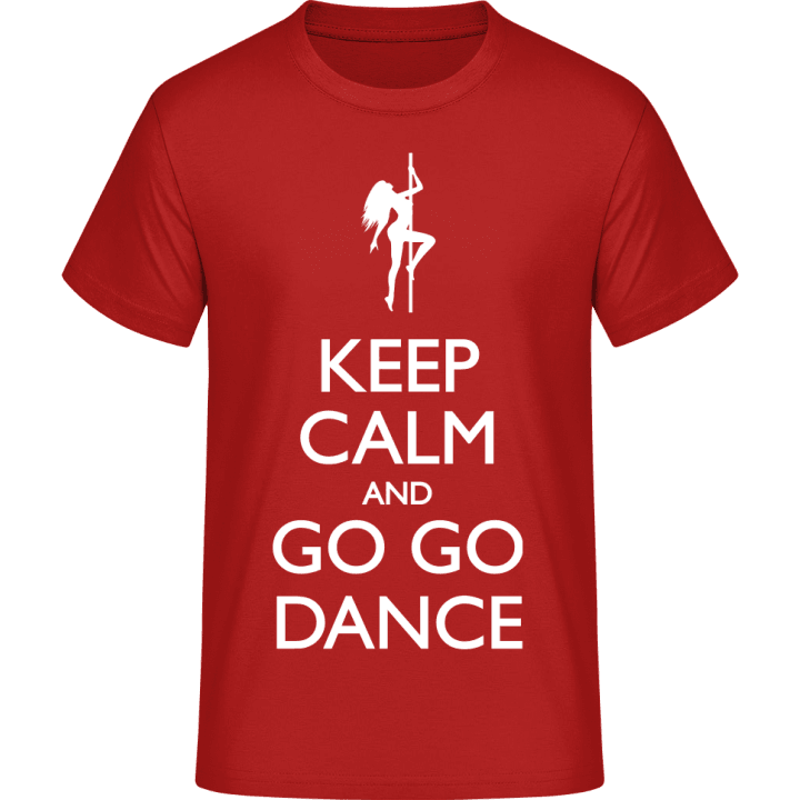 Keep Calm And Go Go Dance Maglietta 0 image