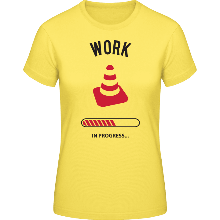 Work In Progress T-shirt för kvinnor contain pic
