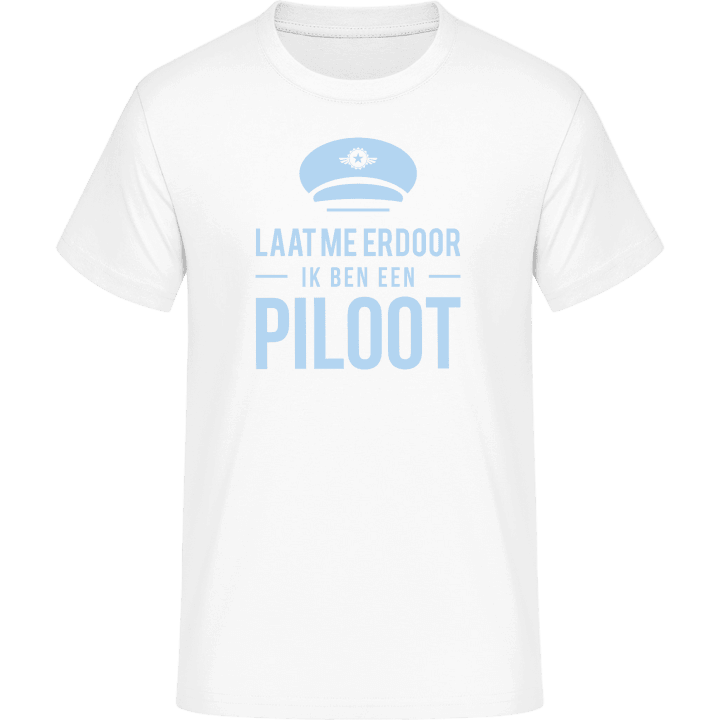 Laat me erdoor ik ben een Piloot T-Shirt 0 image