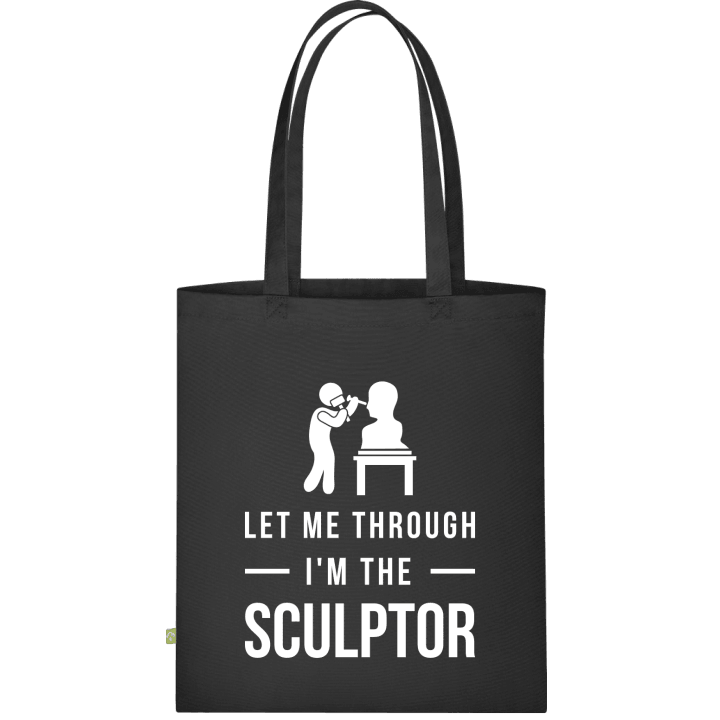 Let Me Through I'm The Sculptor Stofftasche contain pic