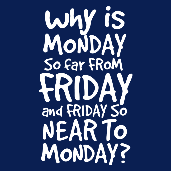 Why Is Monday So Far From Friday Vrouwen Lange Mouw Shirt 0 image