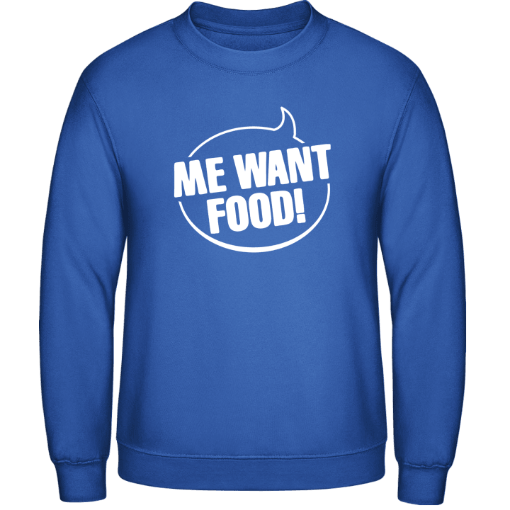 Me Want Food Sweatshirt 0 image