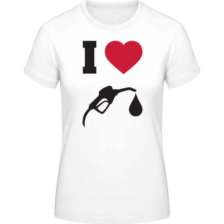 I Love Fuel Women T-Shirt contain pic
