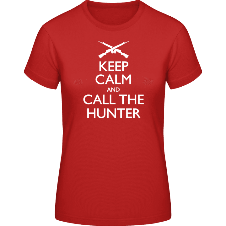Keep Calm And Call The Hunter T-skjorte for kvinner contain pic