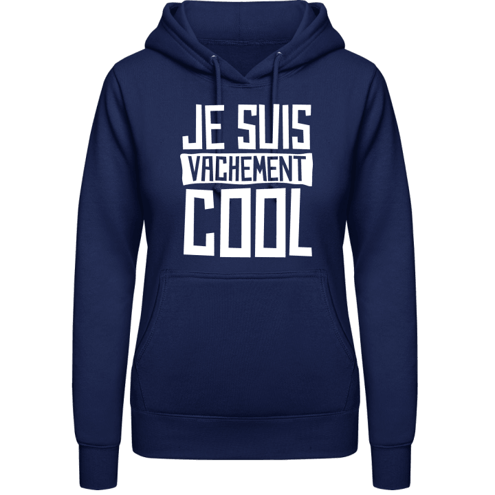 Je suis vachement cool Vrouwen Hoodie contain pic