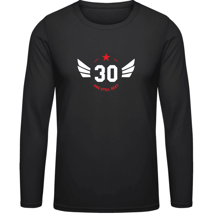 30 Years and still sexy Long Sleeve Shirt 0 image