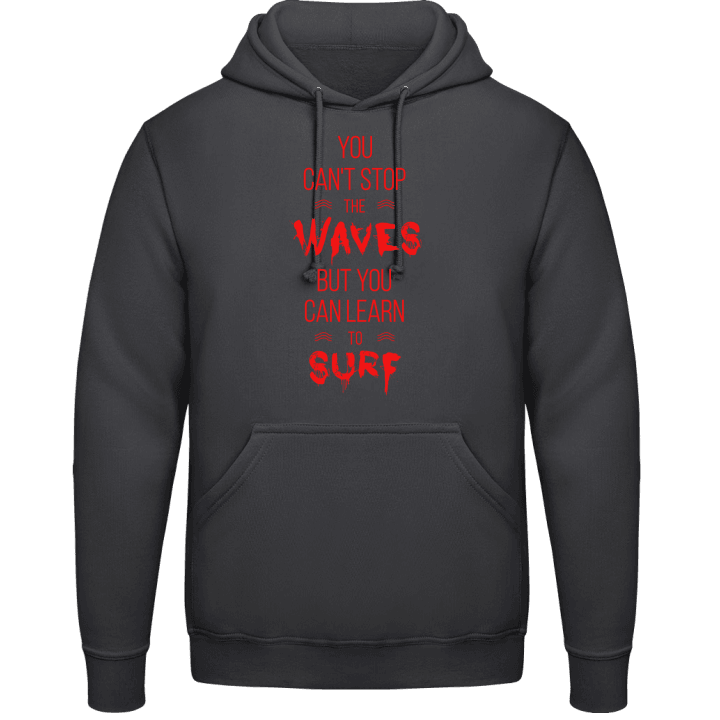 You Can't Stop The Waves Sudadera con capucha contain pic