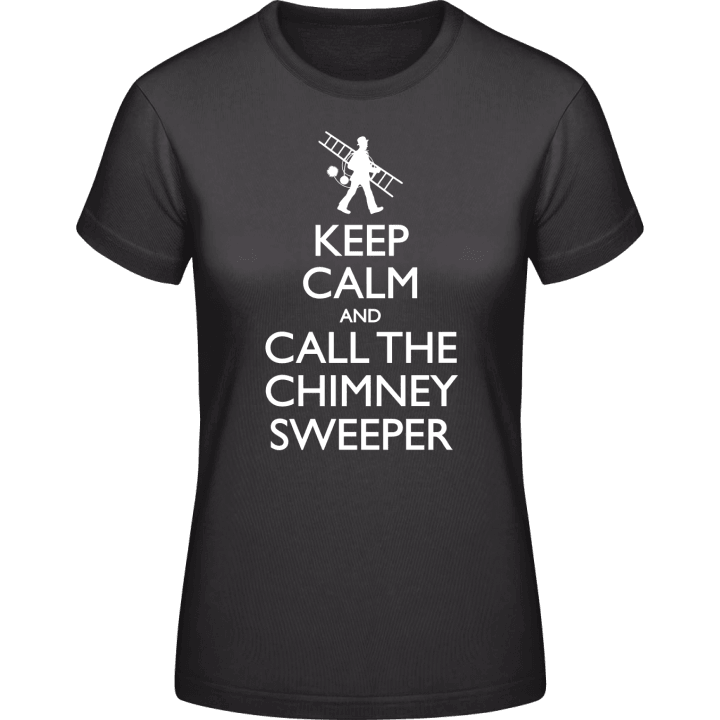 Keep Calm And Call The Chimney Sweeper Vrouwen T-shirt contain pic